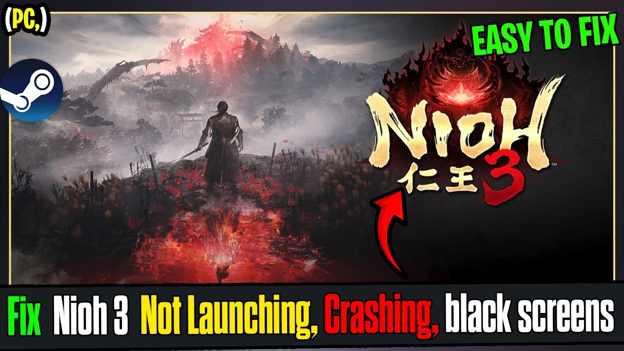 Fix Nioh 3 Not Launching/Crashing/Startup Crash/Fatal Error/Not Loading/Freezing/Black Screen PC