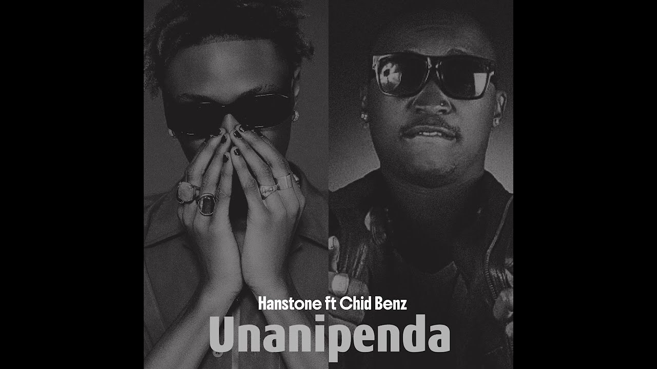 Hanstone X Chidi Benz - Unanipenda