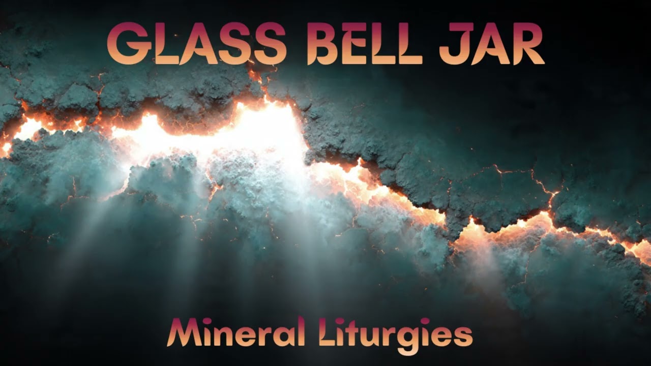 GLASS BELL JAR | Mineral Liturgies [FULL ALBUM] ART ROCK / PROG ROCK / NEW PROG / POST-ROCK