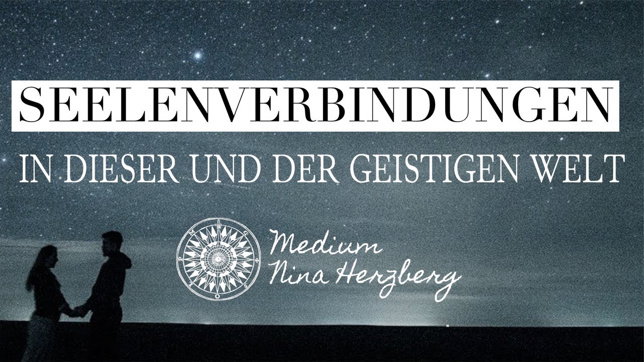 Seelenverbindungen in dieser und der geistigen Welt