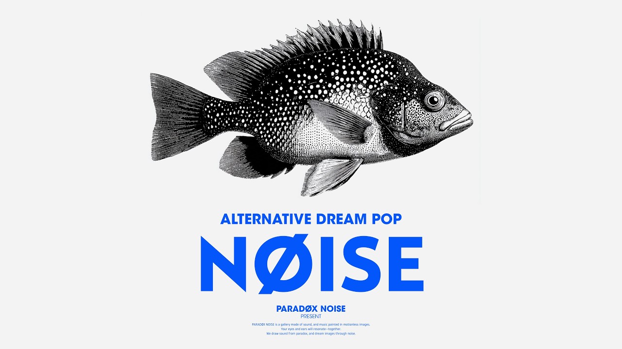 🧿 NOISE 004 | Alternative Dream Pop | PARADØX NOISE