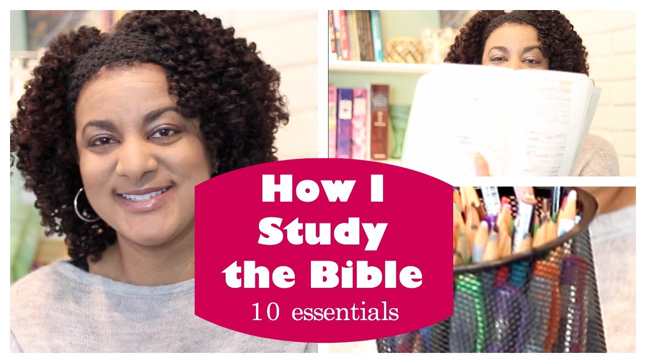 How I Study the Bible ~ 10 Essentials
