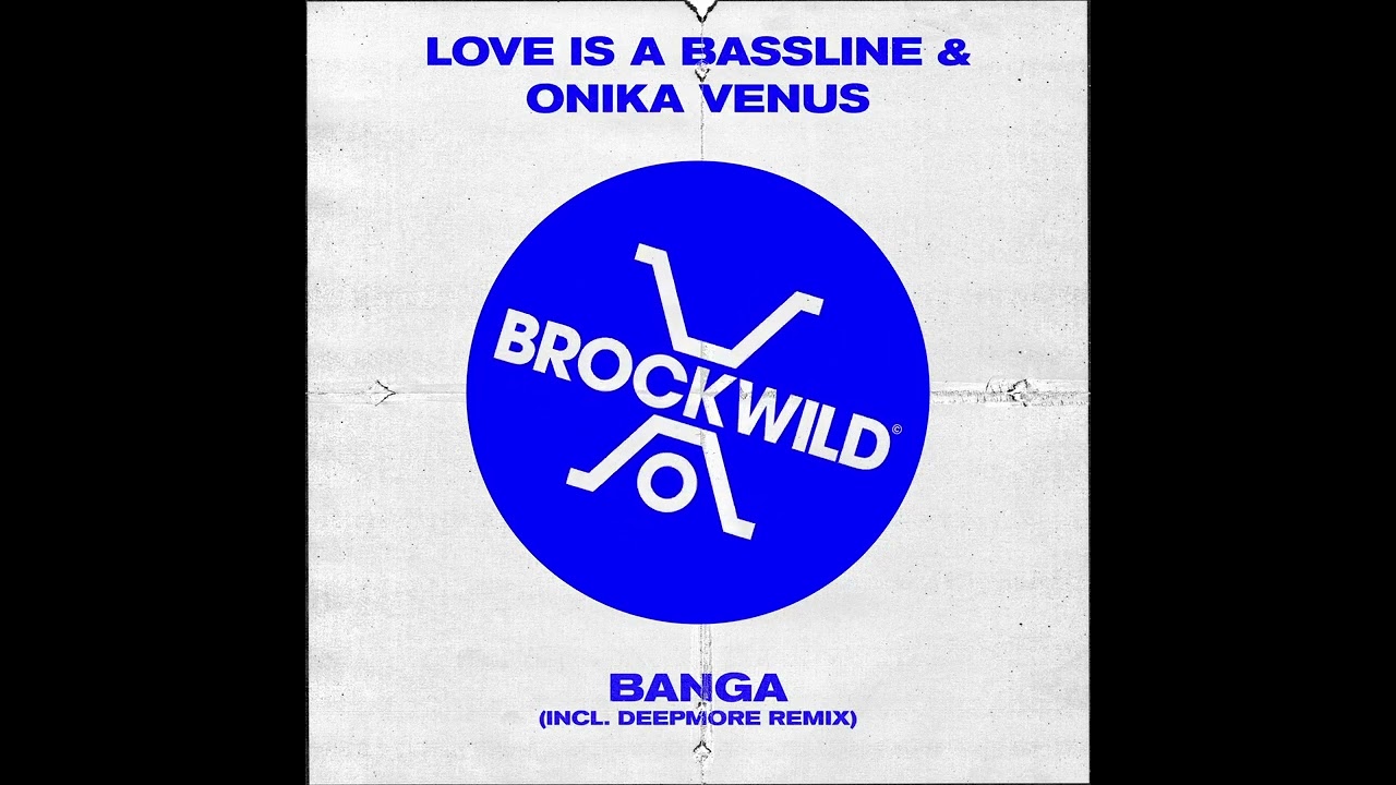 Love Is A Bassline & Onika Venus - Banga (Extended Mix) [Brock Wild]