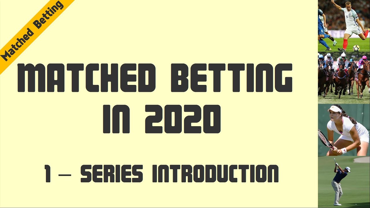 Matched Betting in 2020 - 01 Series Introduction