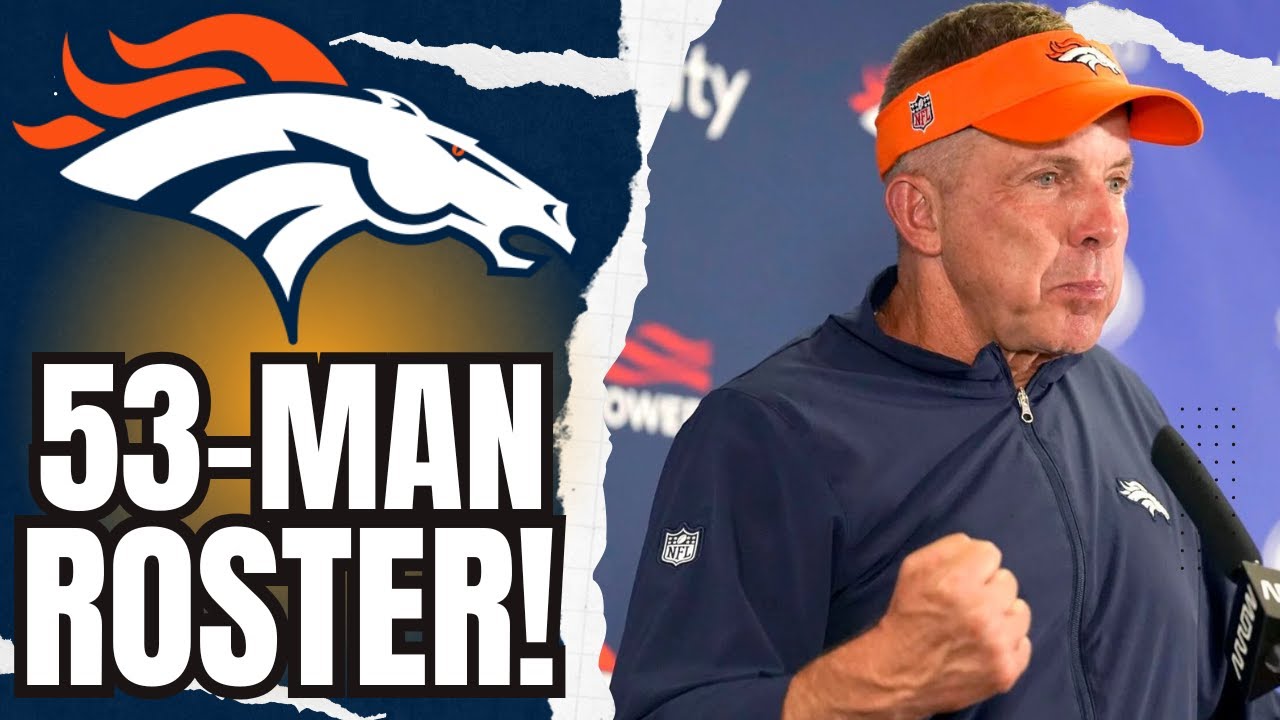 Denver Broncos Initial 53-Man Roster is SET!!!