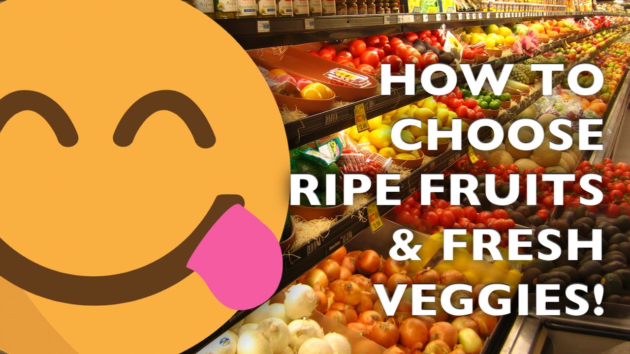 NO BAD APPLES: How to Select Fresh & Ripe Produce!