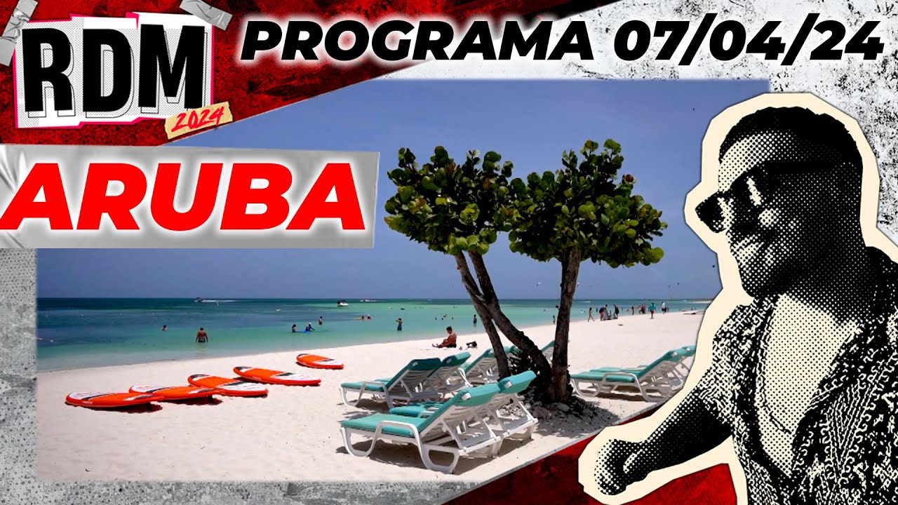 RESTO DEL MUNDO - Programa 07/04/24 - ARUBA, EL PARAÍSO DEL CARIBE