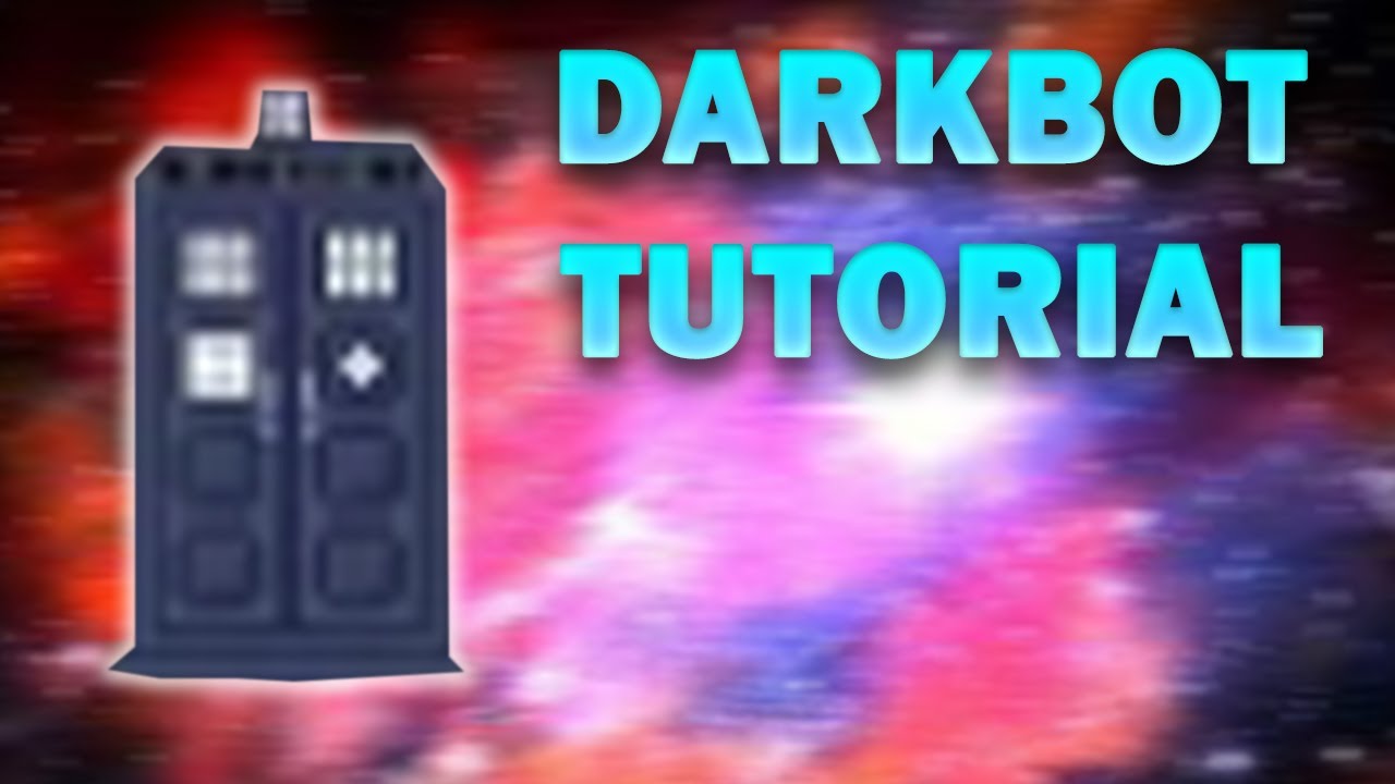 DARKBOT TUTORIAL. 