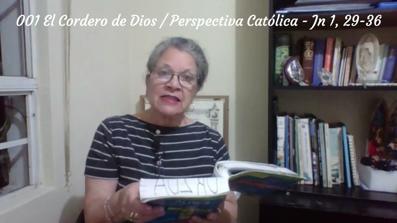 001 El Cordero de Dios -  SEGÚN EL EVANGELIO SEGÚN SAN JUAN 1, 29-36