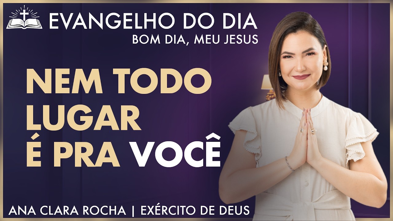 NEM TODO LUGAR É PRA VOCÊ | Lucas 4,24-30 | Evangelho do Dia - Ana Clara Rocha | 09.Mar.