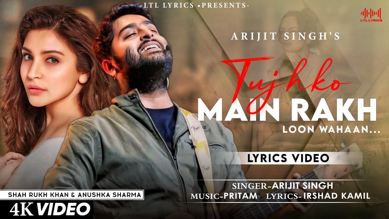 Tujhko Main Rakh Loon Wahaan (LYRICS) Arijit Singh | Pritam | Shah Rukh Khan & Anushka Sharma