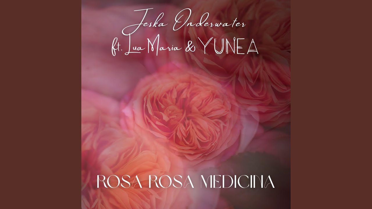 Rosa Rosa Medicina (feat. Lua Maria, YUNEA, Omaris & Baltazar Molina)