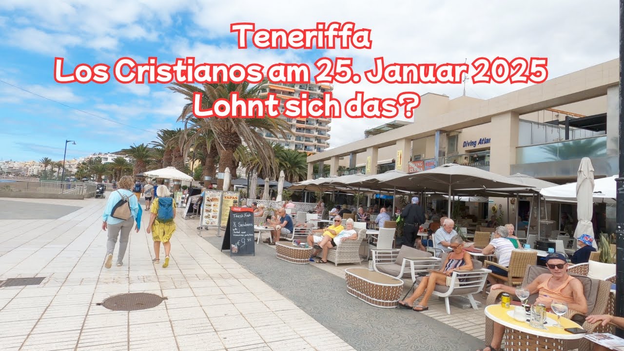 Teneriffa - Los Cristianos am 25. Januar 2025 - Lohnt sich das? 🤔