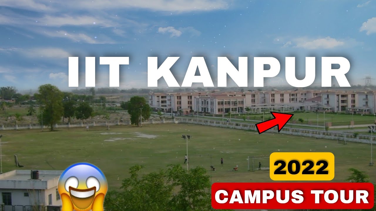 IIT Kanpur Campus Tour 2022 | Best Campus 😍 | #iitkanpur #iitkanpurcampustour #iitkanpurcampus
