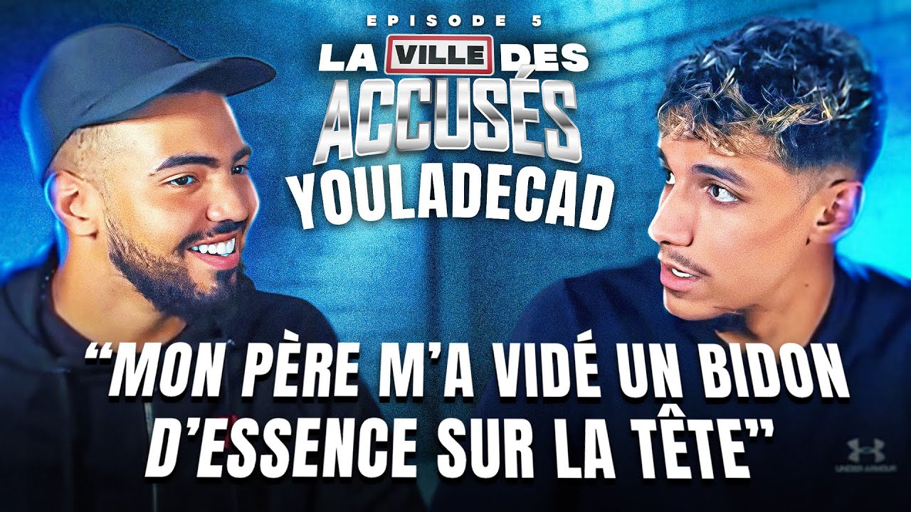YOULADECAD PARLE DES DINGUERIE DE SON PERE, SES PIRES DATES...- La Ville des accusés #5