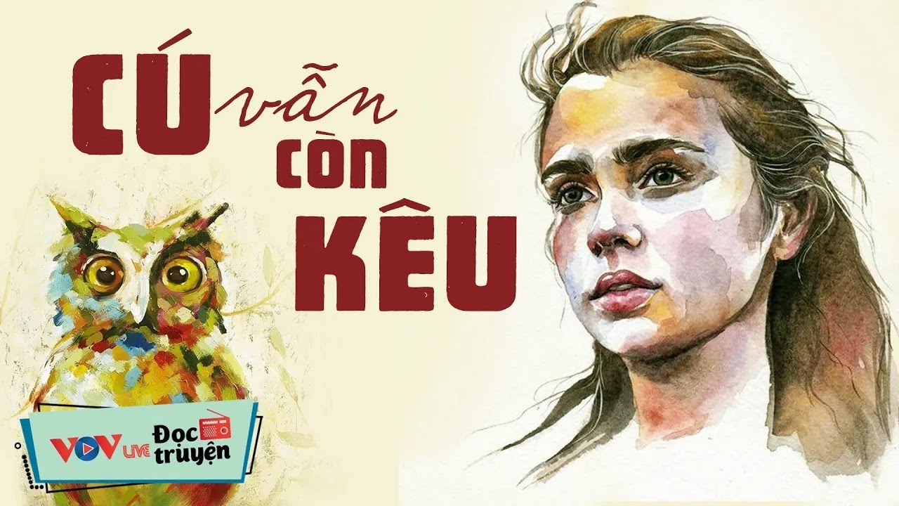 Chuyện Tình Ai Oán - CÚ VẪN CÒN KÊU - Nghe Truyện Đêm Khuya Đài Tiếng Nói Việt Nam VOV Ngủ Ngon Nhất