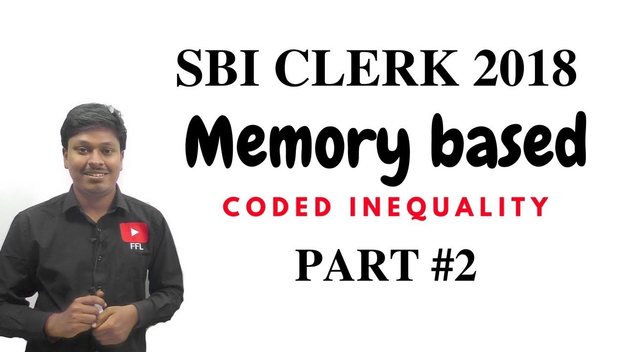 SBI CLERK 2018 _ Preparation-7 (Cod.Ineq Part #2)