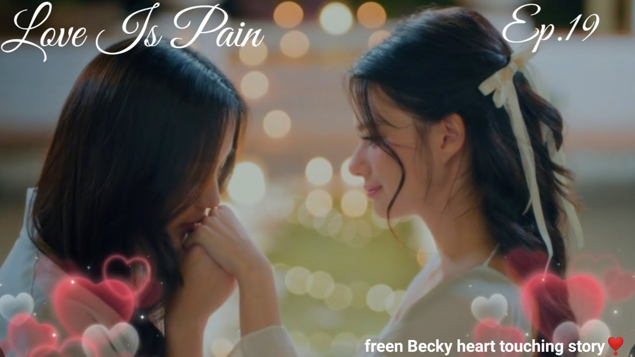 Finally freen Becky meet💝 love is pain Ep.19 but little funny Ep.😂