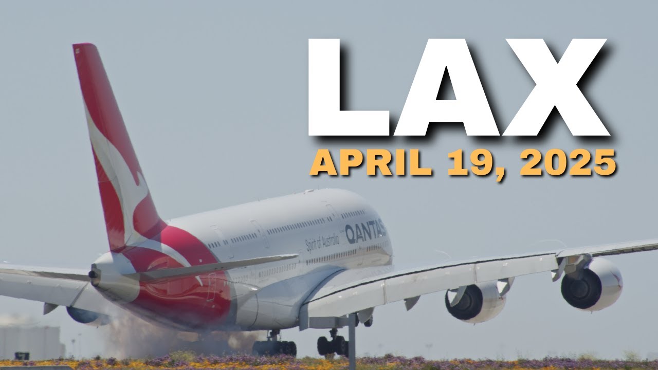 LAX - April 19, 2025 | A380 & B747 Takeoff and Landing | A380とB747の離発着