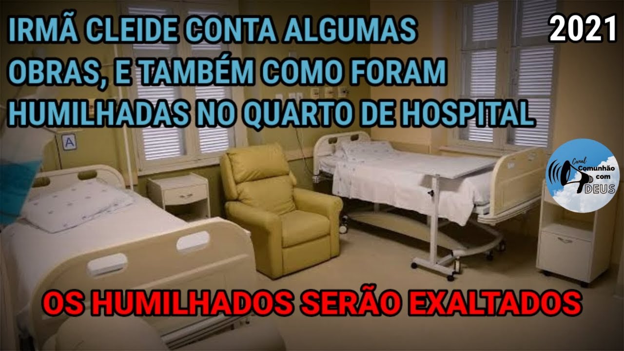 TESTEMUNHO CCB- ELAS FORAM HUMILHADAS NO QUARTO DE HOSPITAL, MAS PAGARAM O MAL COM O BEM