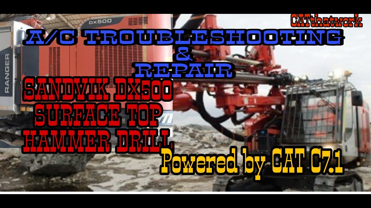 TROUBLESHOOT & FIXED AIR CONDITION SYSTEM COMPLAINT OF SANDVIK DX500 SURFACE TOP HAMMERDRILL CATC7.1