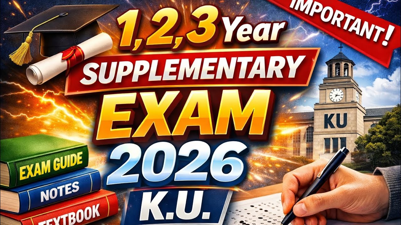 K.U 1st, 2nd & 3rd Year Supplementary Exams 2026 | Full Details & Updates/KU Degree Supplementary //