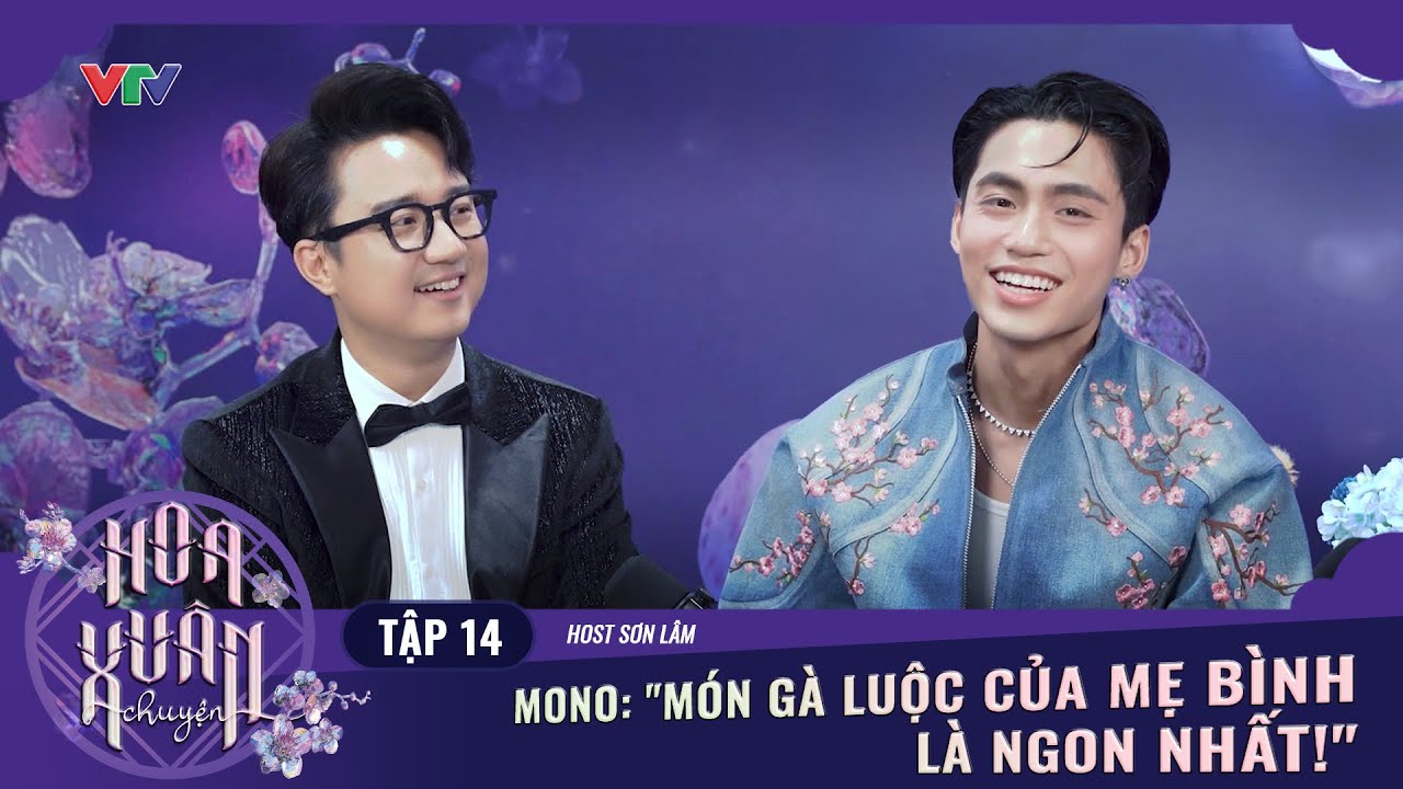 MONO: Tết có món gà luộc của mẹ Bình là ngon nhất | Hoa Xuân Ca 2025 | Podcast