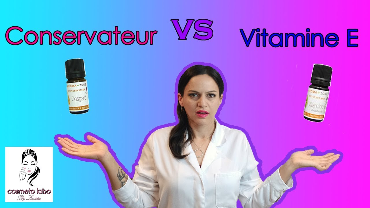 Conservateur ou Vitamine E - Quelle différence?