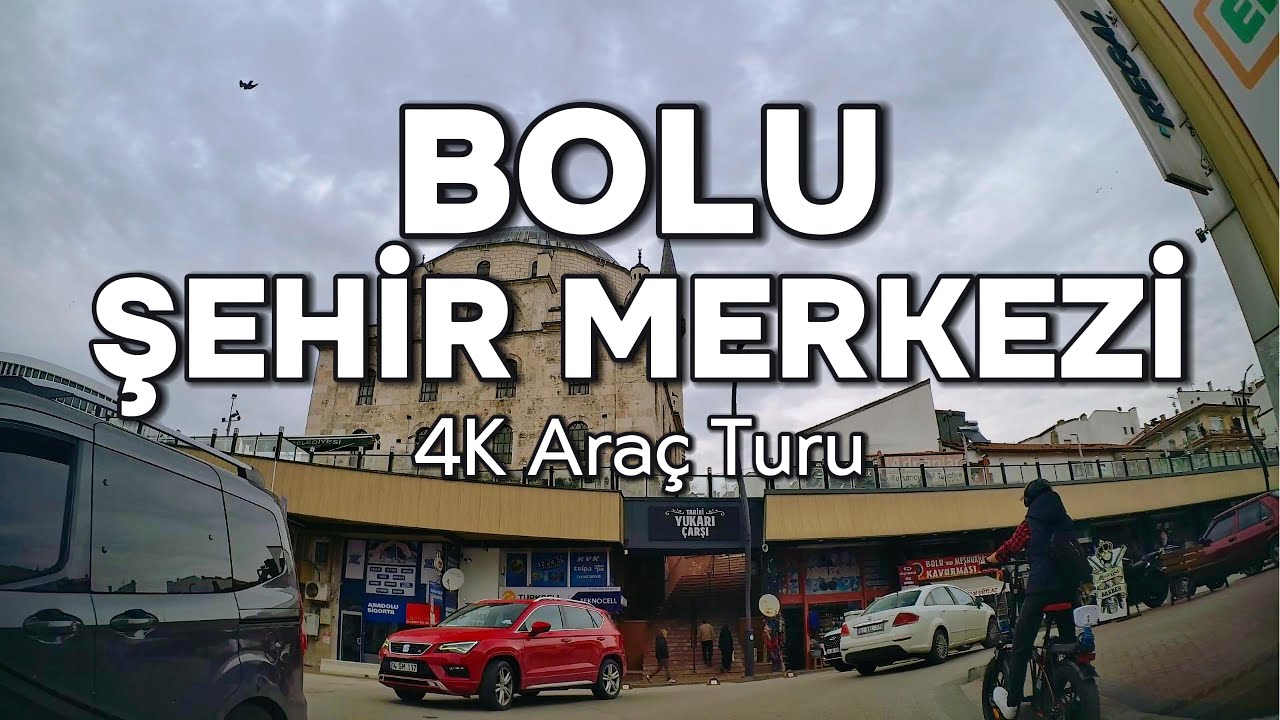 Bolu - Şehir Merkezi | 4K Araç Turu