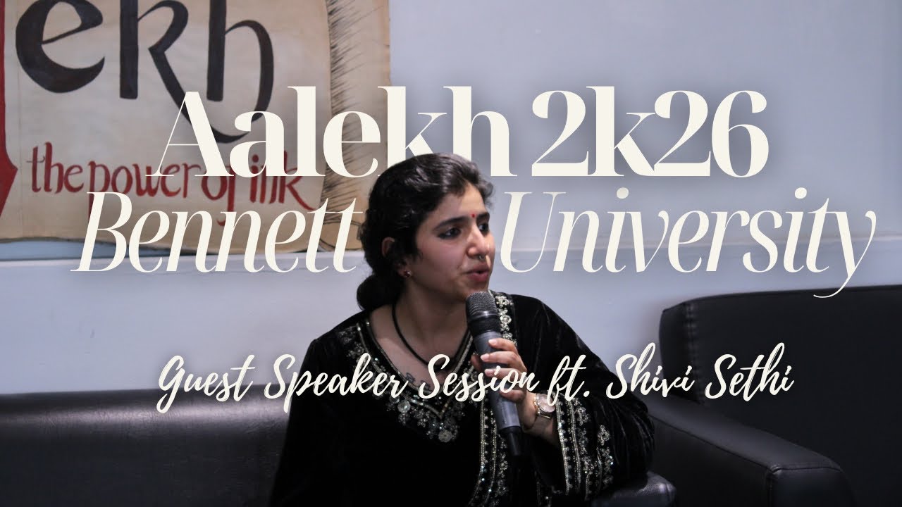 Aalekh 2k26 Bennett University | Guest Speaker Session ft. Shivi Sethi