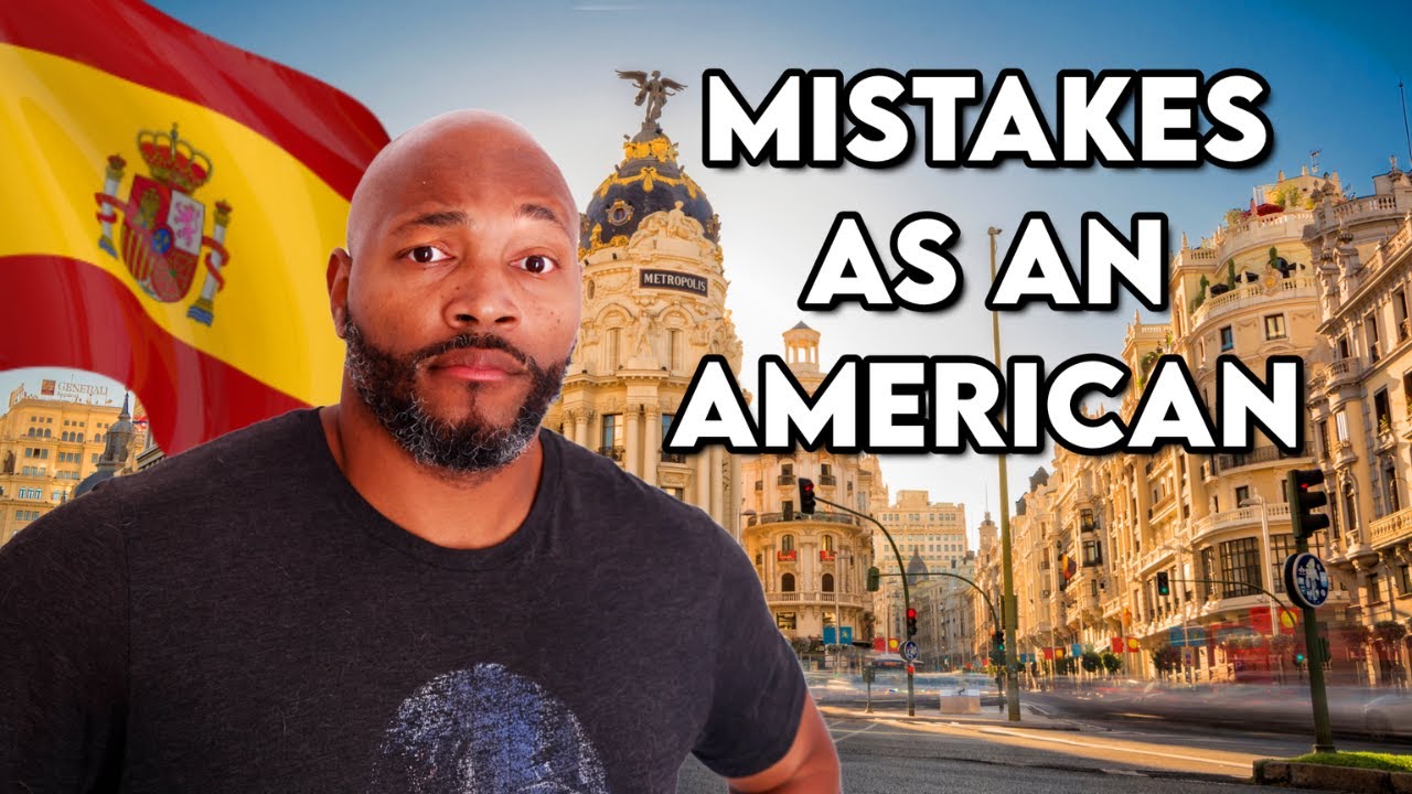 Mistakes I made in Spain because I am American