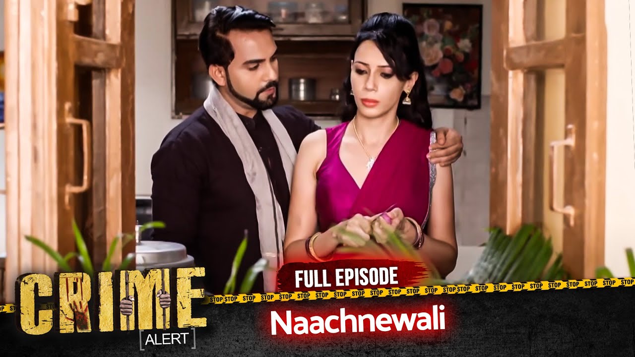 CRIME ALERT FULL EPISODE | Naachnewali | Hindi Crime Show #crimealert