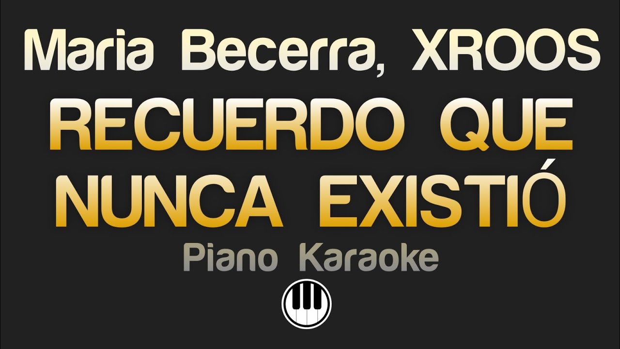 Maria Becerra, XROSS - RECUERDO QUE NUNCA EXISTIÓ (Karaoke)