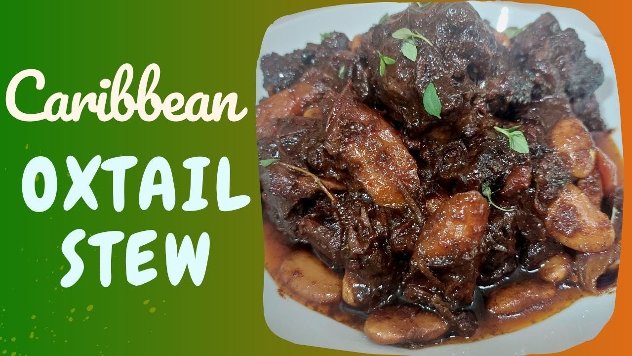 The Best Caribbean Oven Baked Oxtail Stew Ever