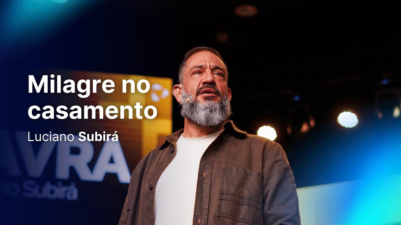 Luciano Subirá | MILAGRE NO CASAMENTO