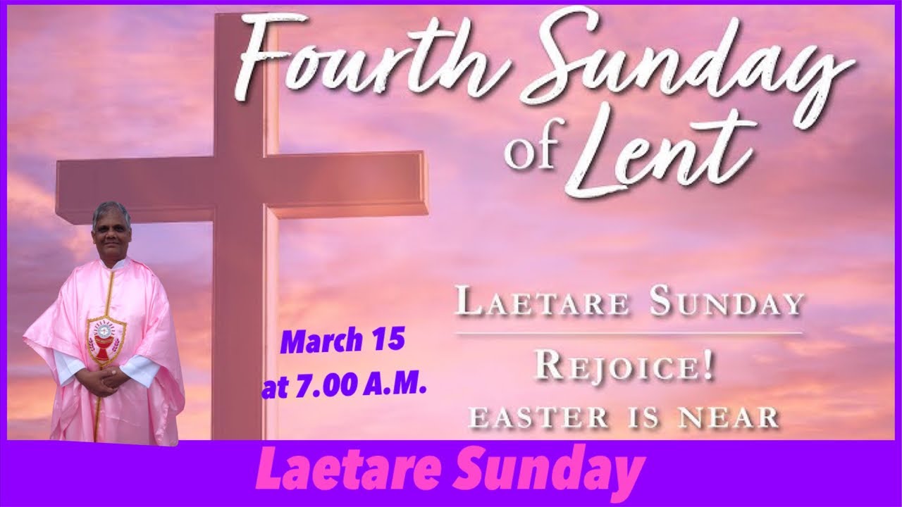 March 15, Laetare Sunday, Live Mass at 7.00 A.M.