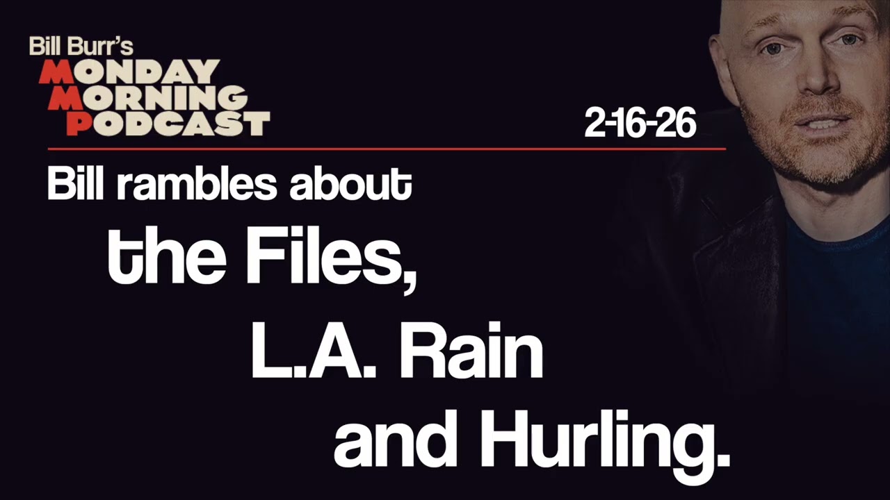 Files, L.A. Rain, Hurling | Monday Morning Podcast 2-16-26 | Bill Burr