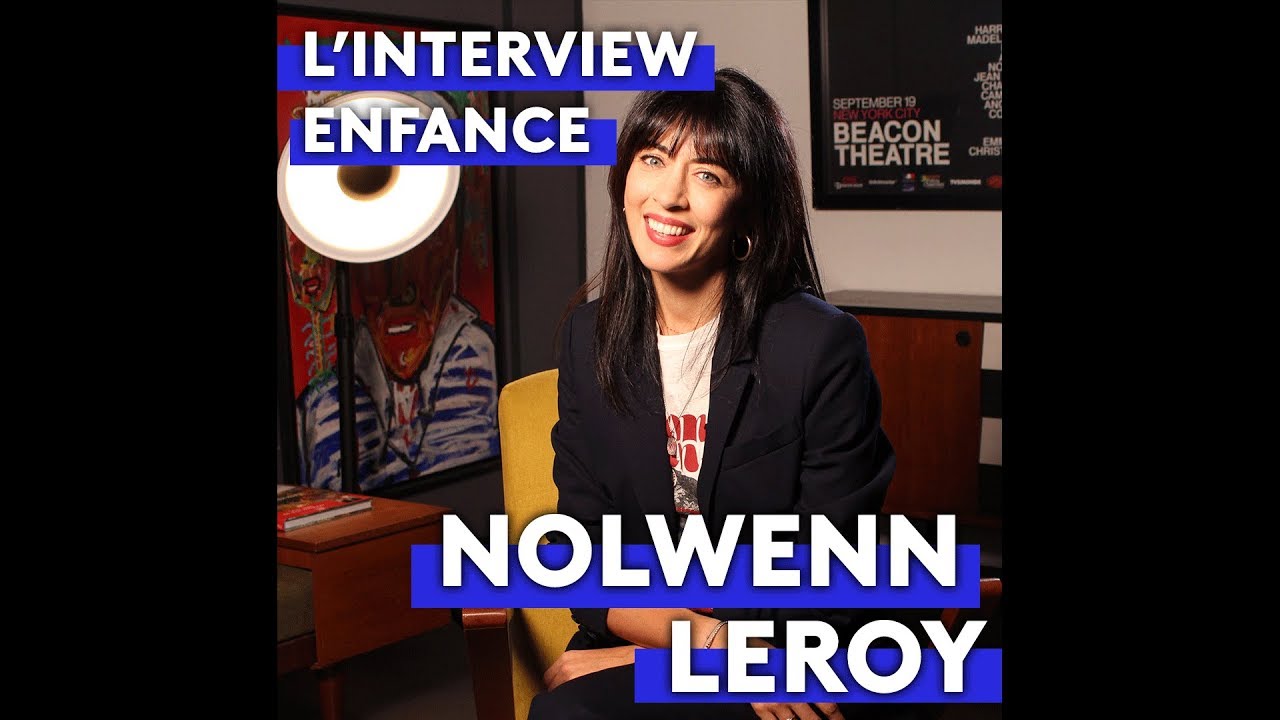 NOLWENN LEROY - Interview Enfance