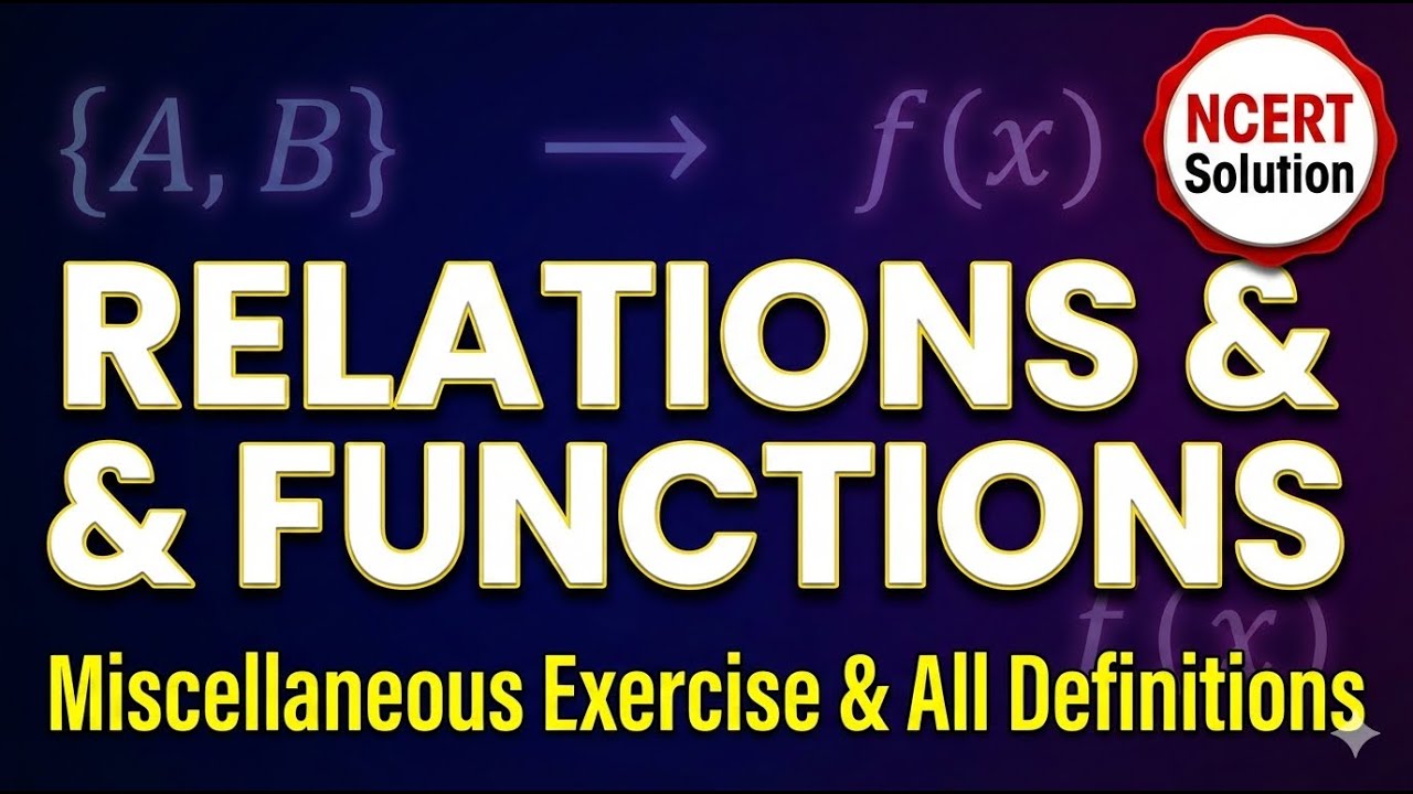 Video-(8)Class 12 MATHS RELATIONS AND FUNCTIONS (MISCELLANEOUS+DEFINITIONS) BOARD EXAM SPECIAL 2026