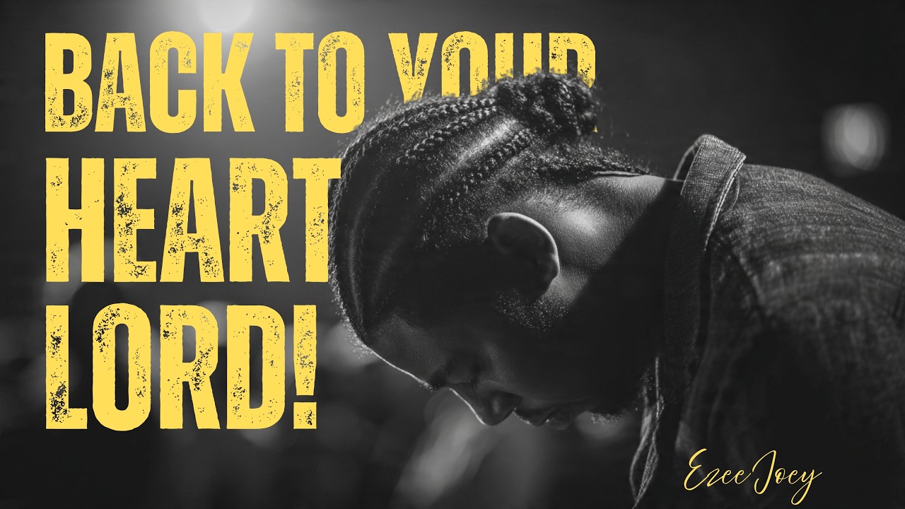 Back To Your Heart, Lord | Powerful Healing Worship | Ezee Joey #GospelWorship #HealingWorship