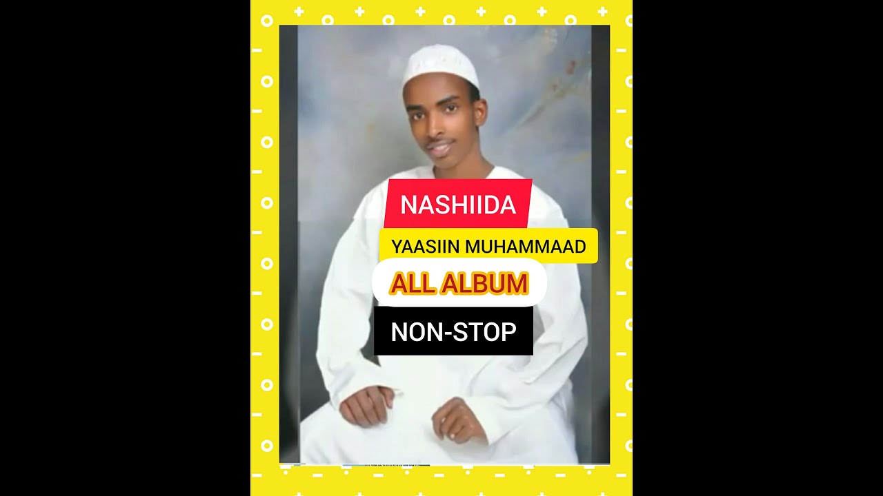maanzumaa Yaasiin muhammad albemii guutuu:-full collection Album yasin muhammad