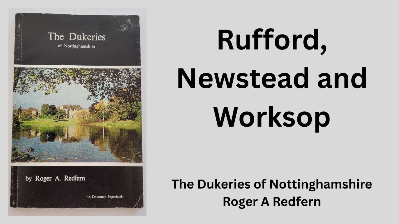 THE DUKERIES OF NOTTINGHAMSHIRE - Ch. 6 - 8. Rufford Abbey; Newstead Abbey; Worksop Manor. Reading 6