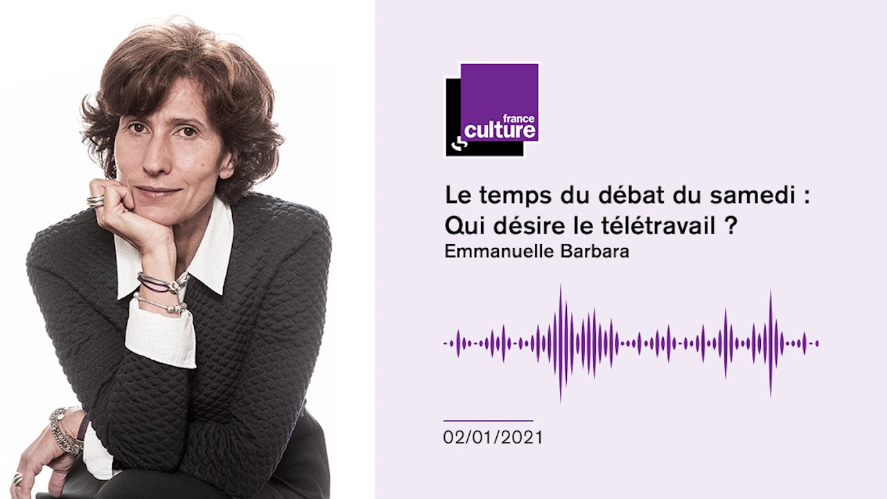 Emmanuelle Barbara - Le temps du d&eacute;bat du samedi : Qui d&eacute;sire le t&eacute;l&eacute;travail ?