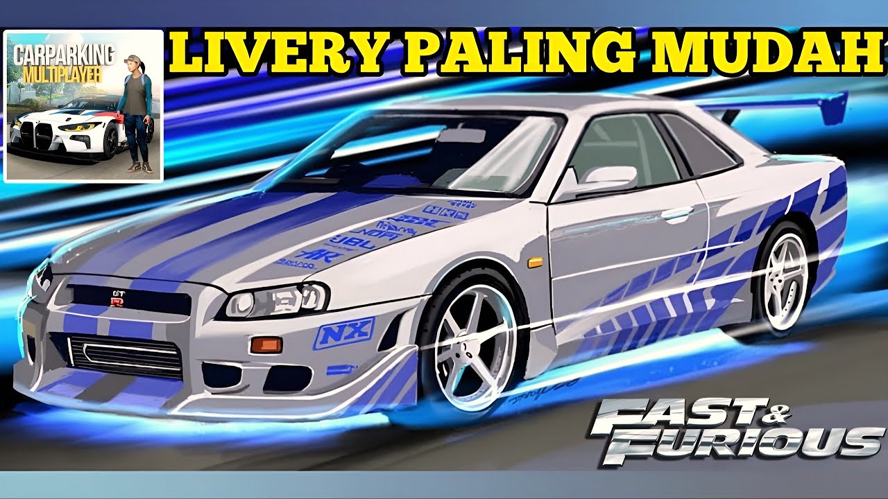 Tutorial Livery Paul Walker Fast & Furious Skyline R34 Car Parking, Versi Terbaru