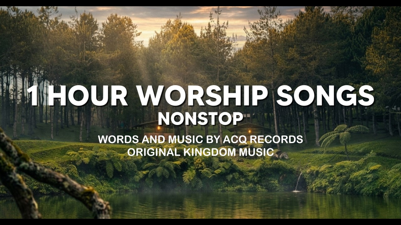 1 Hour Original ACQ Kingdom Music Worship Songs