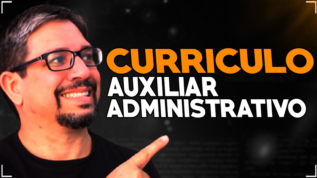 [MELHOR MODELO] Currículo de Auxiliar Administrativo. Chega de ERRAR na hora de fazer o currículo!