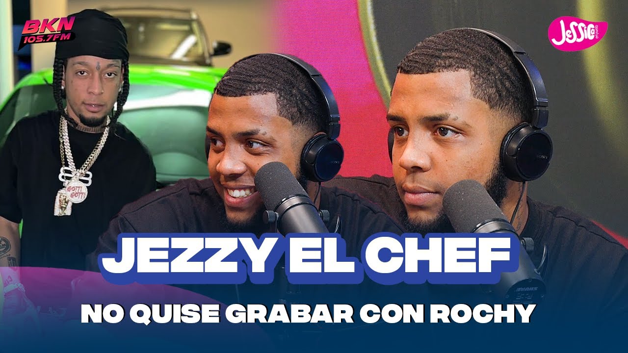 Jezzy el Chef revela por qué rechazó colaboración con RochyRD