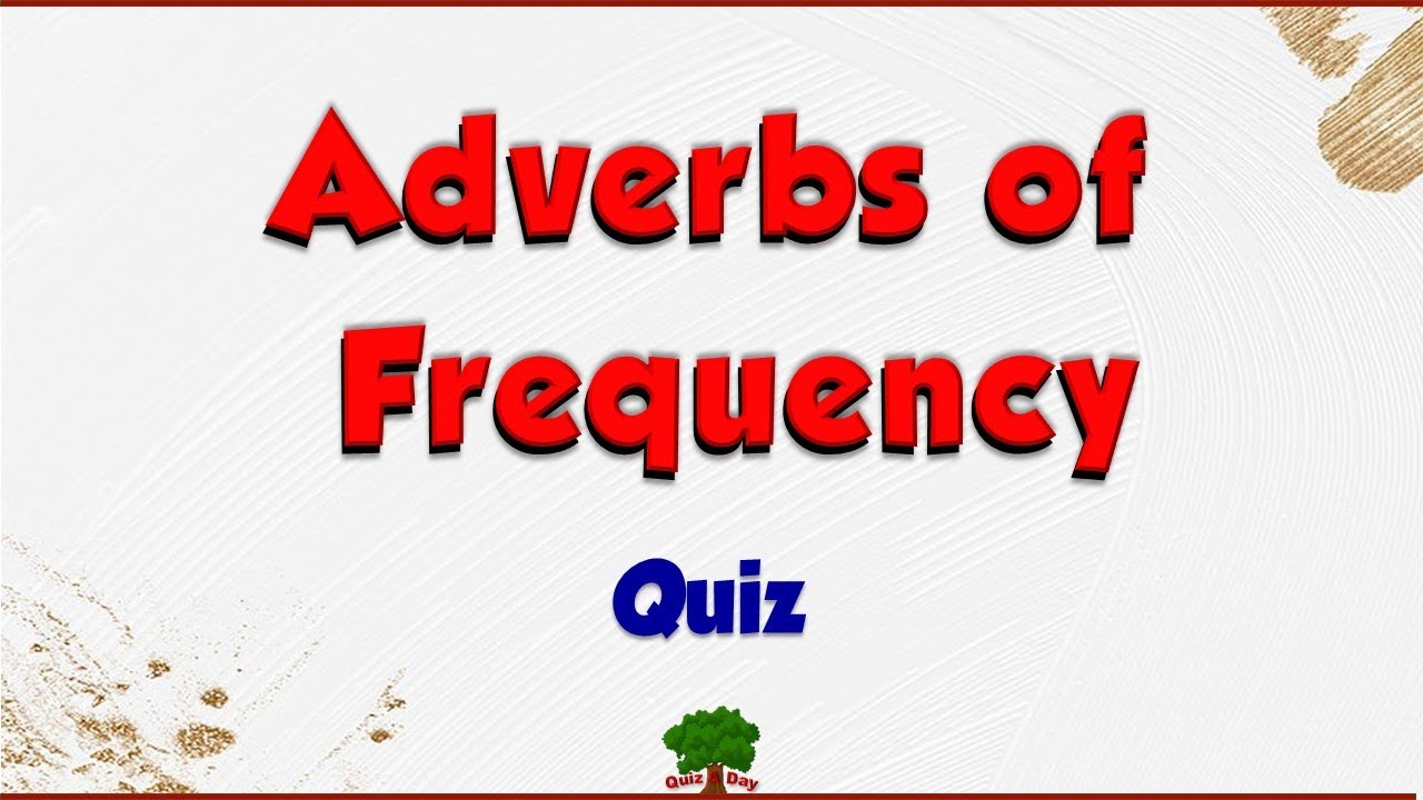 Where To Put Adverbs of Frequency / 20 Questions