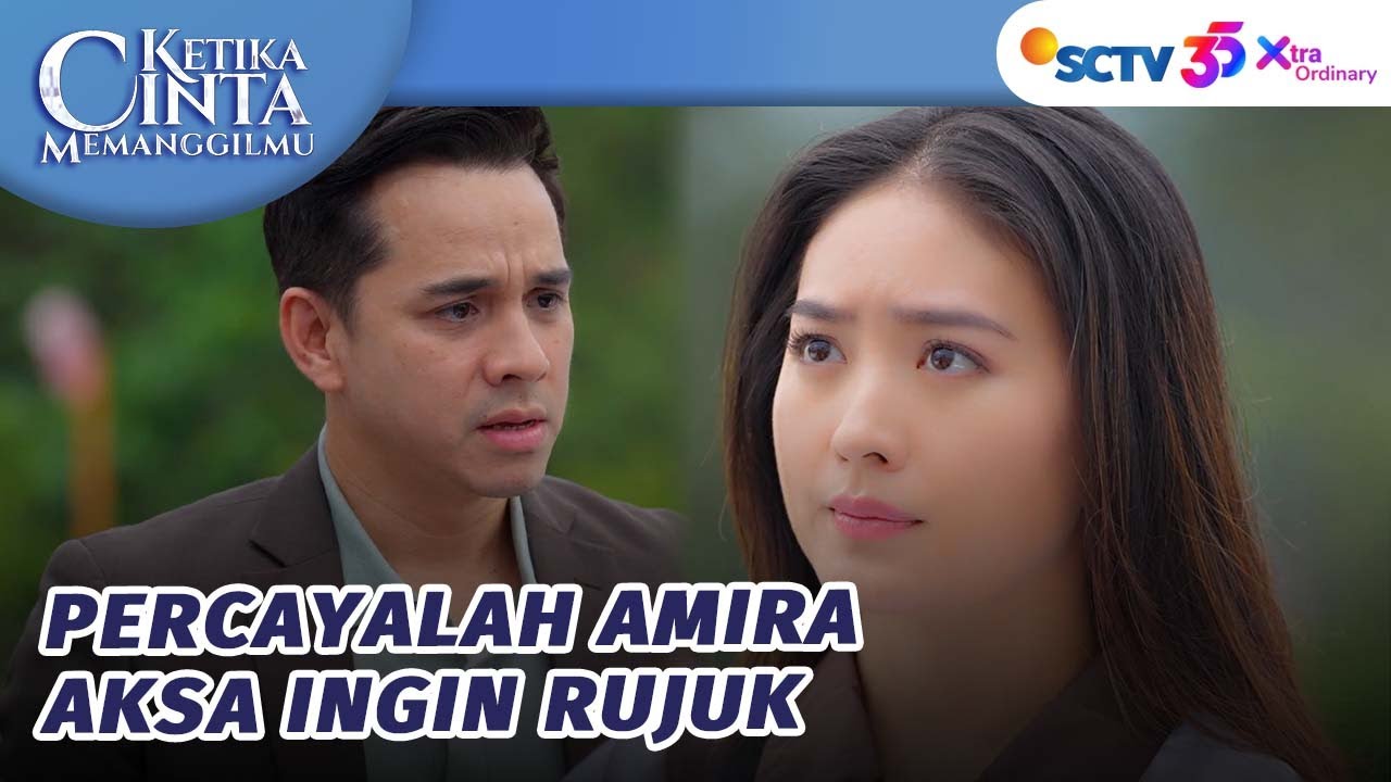 Akhirnya! Aksa Ajak Amira Rujuk? | Ketika Cinta Memanggilmu - Episode 206