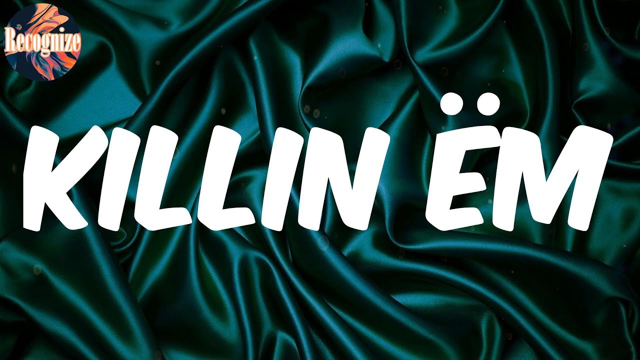 Killin ëm (Lyrics) - Yeat